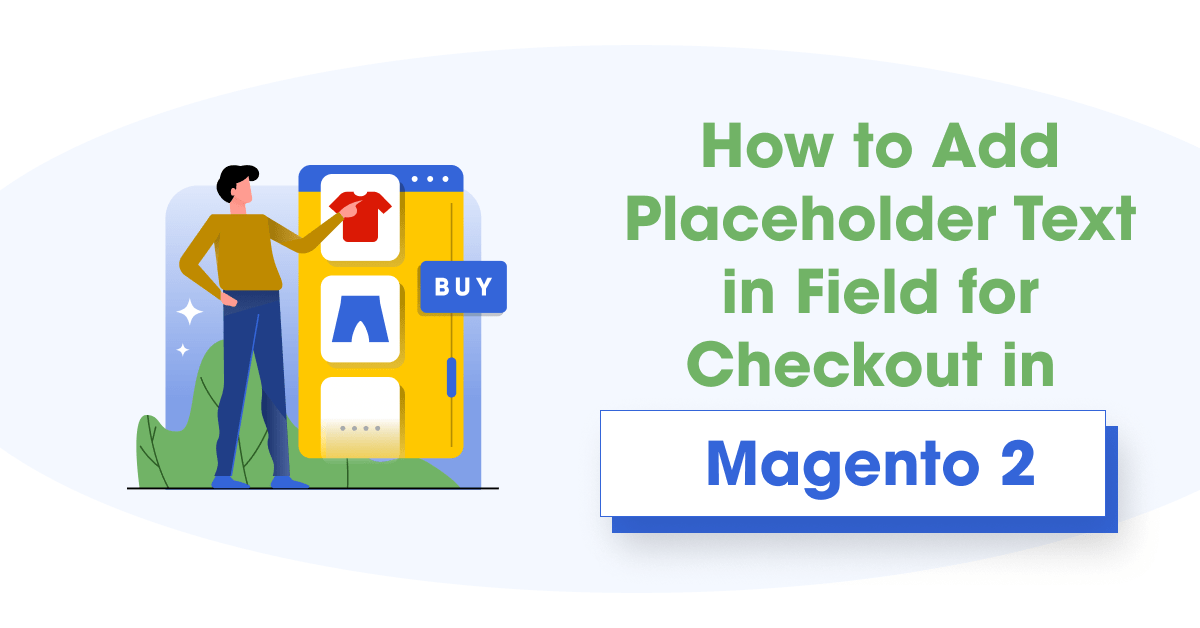 How to Add Placeholder Text in Field for Checkout in Magento 2