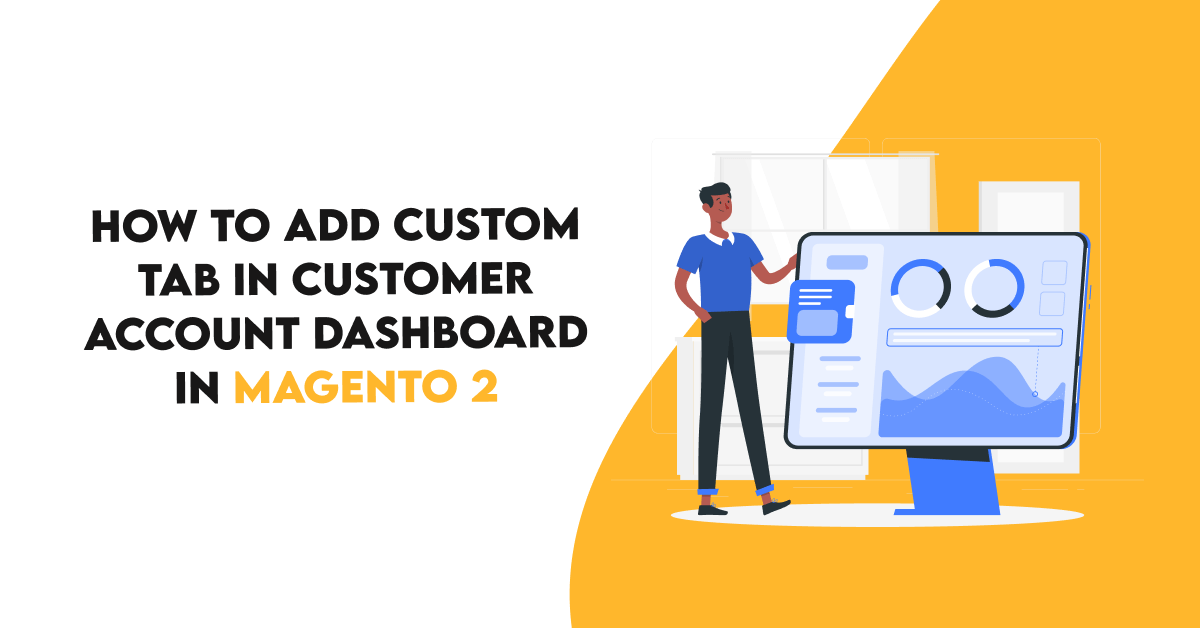 How to Add Custom Tab in Customer Account Dashboard in Magento 2