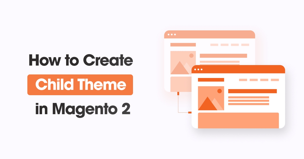 How to Create Child Theme in Magento 2