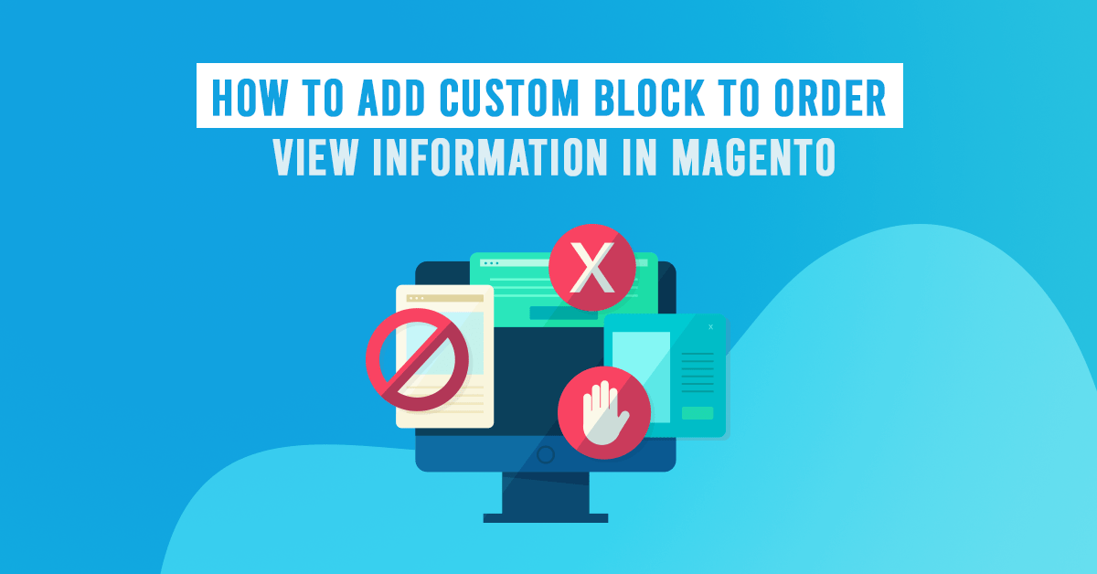 How to Add Custom Block to Order View Information in Magento