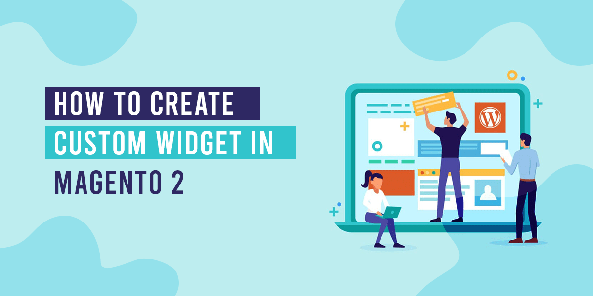 How to Create Custom Widget in Magento 2
