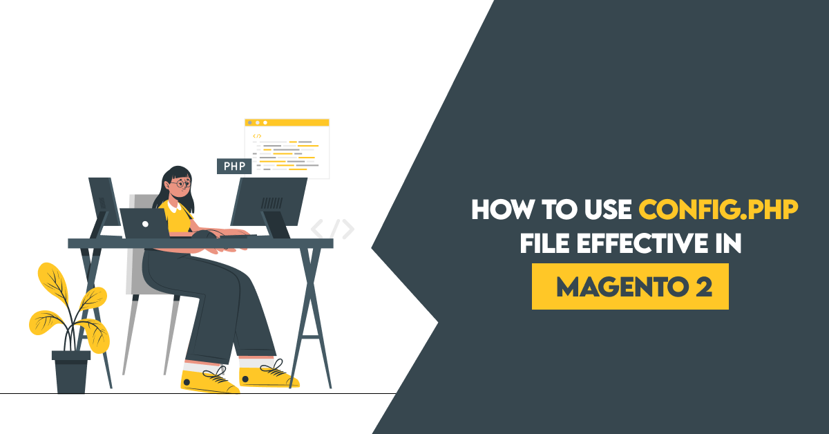 How to use config.php file effective in magento 2