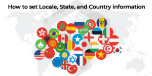 How to set Locale, State, and Country information