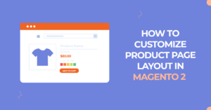 How to Customize Product Page Layout in Magento 2