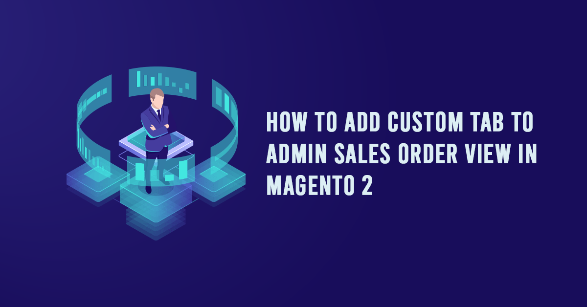 How to Add Custom Tab to Admin Sales Order View in Magento 2