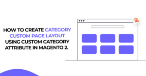 How to create Category Page Layout in Magento.