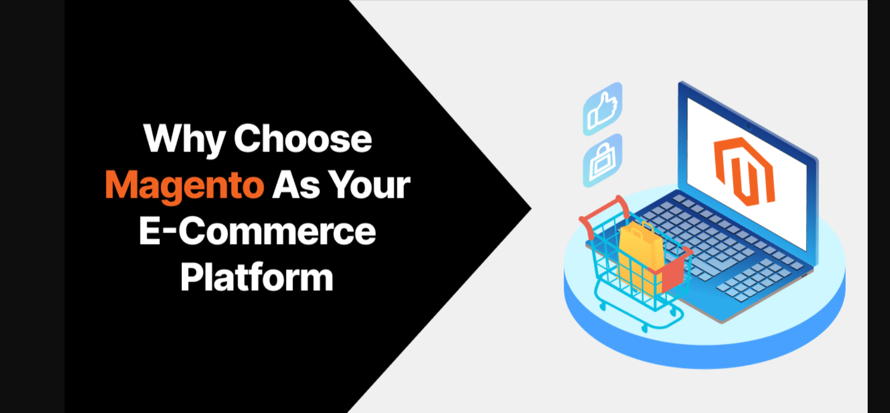 Why Choose Magento As Your E-Commerce Platform