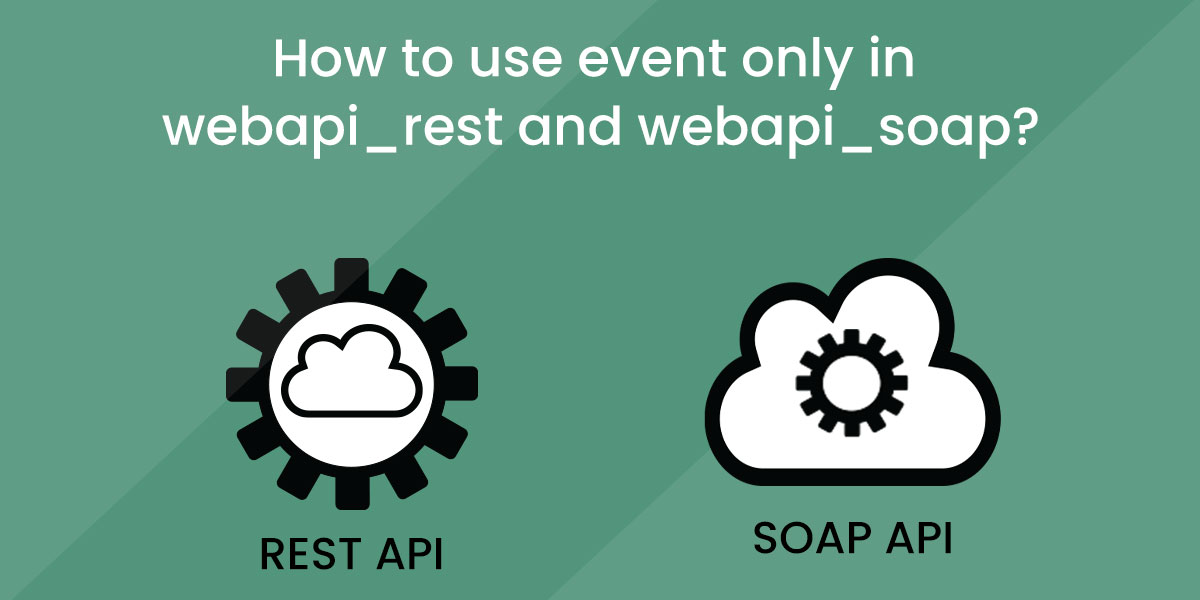 How to use event only in Web API Rest and Web API Soap?