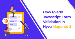 How to add Javascript Form Validation in Hyva Magento 2