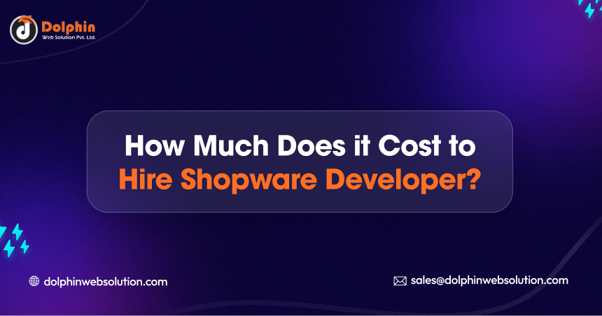 How Much Does It Cost To Hire Shopware Developer?