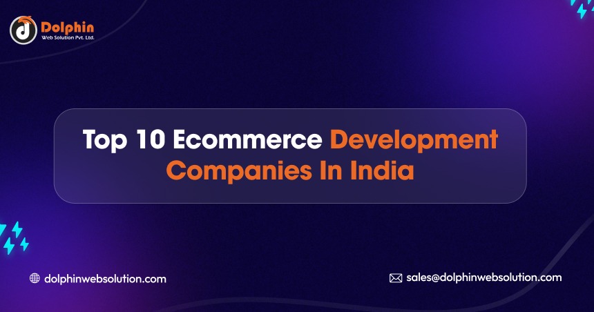 Top 10 Ecommerce Development Companies In India