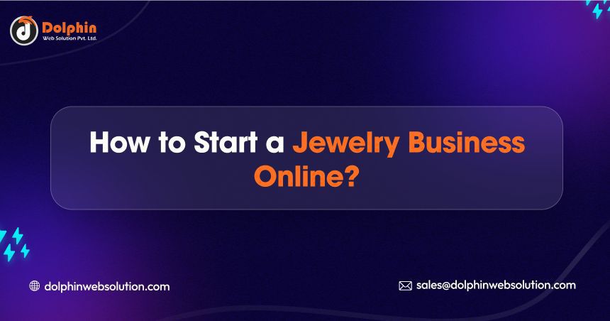 How to Start a Jewelry Business Online?