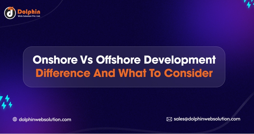 Onshore vs Offshore Development: Difference and What to Consider