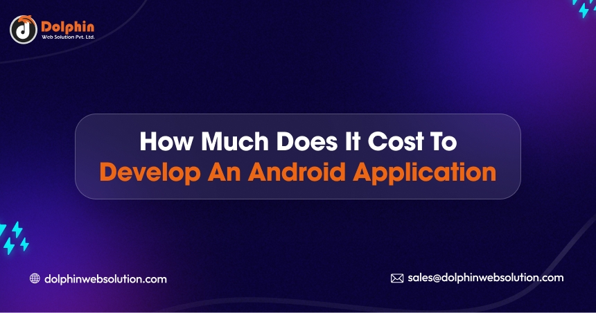 How Much Does It Cost to Develop an Android Application
