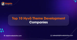 Top 10 Hyvä Theme Development Companies