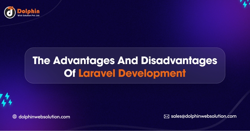 Advantages And Disadvantages Of Laravel Development