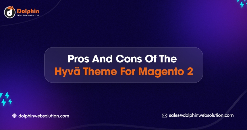 Pros and Cons of the Hyvä Theme for Magento 2