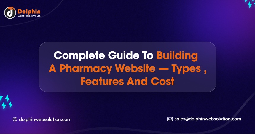 Complete Guide to Building a Pharmacy Website : Types, Features, and Cost