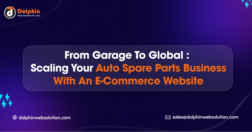 From Garage to Global: Scaling Your Auto Spare Parts Business with an E-commerce Website