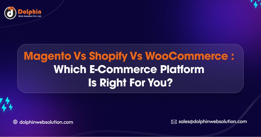 Magento vs Shopify vs WooCommerce: Which E-commerce Platform is Right for You?