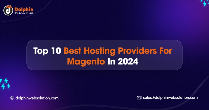 Top 10 Best Hosting Providers for Magento In 2024