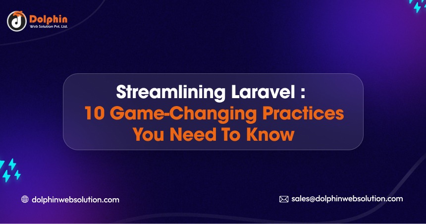 Streamlining Laravel: 10 Game-Changing Practices You Need to Know