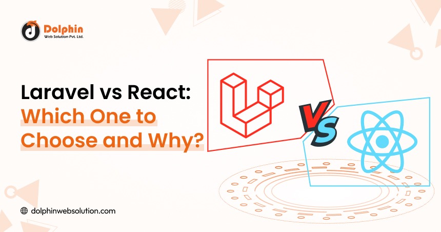 Laravel vs React: Which One to Choose and Why?