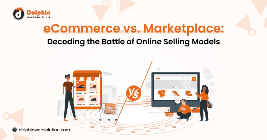 eCommerce vs. Marketplace: Decoding the Battle of Online Selling Models