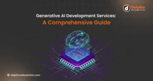 Generative AI Development Services: A Comprehensive Guide.