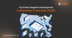 Top 5 Best Magento Development Companies in USA (2026)