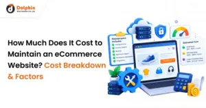 How Much Does It Cost to Maintain an eCommerce Website? Cost Breakdown & Factors